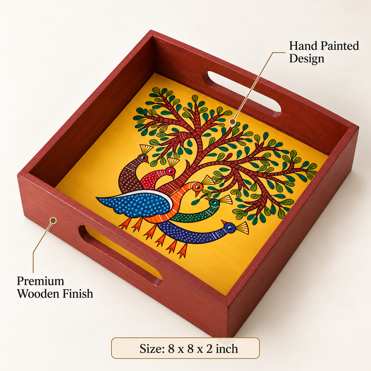 Square wooden serving tray with a hand-painted peacock design
Central folk art artwork featuring a peacock and tree
Polished wooden frame with convenient cut-out side handles
Handcrafted tray measuring approximately 8 inches long and wide
Suitable for serving tea, snacks, dry fruits and sweets
Indian-inspired decorative tray for everyday use and special occasions
Uphar Handicrafts